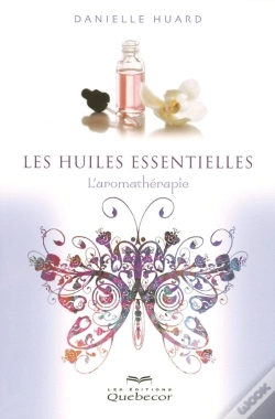 Capa do artigo Les Huiles Essentielles ; L'Aromathérapie (4e Édition)