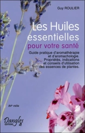 Les Huiles Essentielles Pour Votre Santé