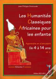 Les Humanités Classiques Africaines Pour Les Enfants Tome 1