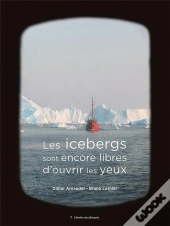 Les Icebergs Sont Encore Libres D'Ouvrir Les Yeux