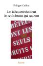 Les Idees Arretees Sont Les Seuls Bruits Qui Courent - Preview