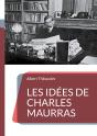 Les Idées De Charles Maurras : Décryptage D'Une Pensée Politique Controversée - Preview