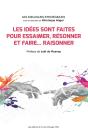 Les Idées Sont Faites Pour Essaimer, Résonner Et Faire... Raisonner ! - Preview