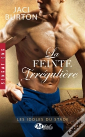 Les Idoles Du Stade, T10 : La Feinte Irreguliere