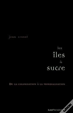 Capa do artigo Les Îles À Sucre ; De La Colonisation À La Mondialisation