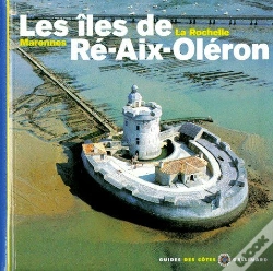 Capa do artigo Les Îles De Ré-Aix-Oléron ; La Rochelle, Marennes