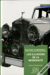 Les Illusions De La Modernite