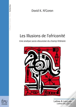 Capa do artigo Les Illusions De L'Africanité ; Une Analyse Socio-Discursive Du Champ Littéraire