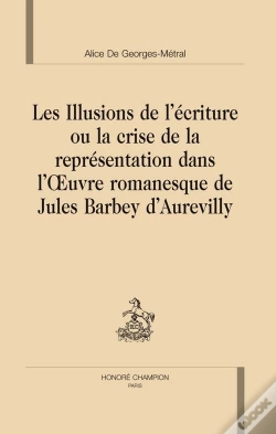 Capa do artigo Les Illusions De L'Écriture Ou La Crise De La Représentation Dans L'Oeuvre Romanesque De Jules Barbey D'Aurevilly