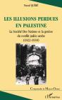 Les Illusions Perdues En Palestine ; La Société Des Nations Et La Genèse Du Conflit Judéo-Arabe - Preview