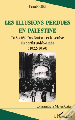 Capa do artigo Les Illusions Perdues En Palestine ; La Société Des Nations Et La Genèse Du Conflit Judéo-Arabe