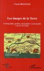 Les Images De La Terre ; Cosmographie, Géodésie, Topographie Et Cartographie À Travers Les Siècles - Preview