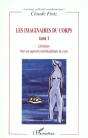 Les Imaginaires Du Corps T.1 ; Litterature Pour Une Approche Interdisciplinaire Du Corps - Preview