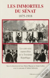 Capa do artigo Les Immortels Du Senat 1875-1918 Les Cent Seize Inamovibles De Le Troisieme Republique