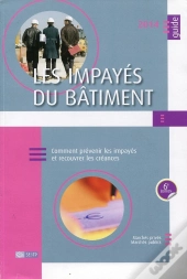 Les Impayes Du Batiment - Comment Prevenir Les Impayes Et Recouvrer Les Creances