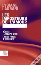 Les Imposteurs De L'Amour : Déjouer La Manipulation Sur Les Applis De Rencontre