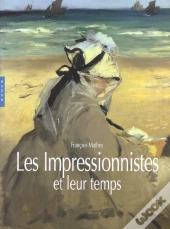 Les Impressionnistes Et Leur Temps