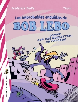 Capa do artigo Les Improbablement Enquêtes De Bob Lebo