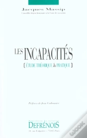 Les Incapacites ; Etude Theorique Et Pratique