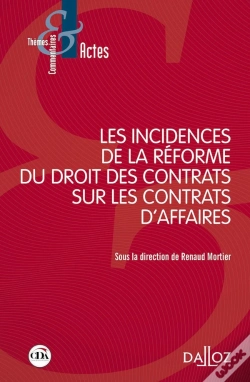 Capa do artigo Les Incidences De L'Ordonnance 10/2/16 Sur Les Contrats D'Affaire