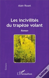 Les Incivilités Du Trapèze Volant