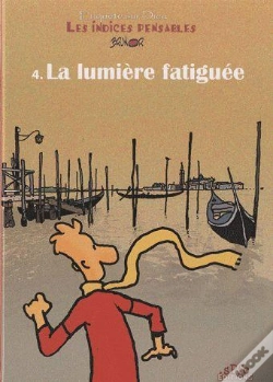 Capa do artigo Les Indices-Pensables T.4 ; La Lumière Fatigue
