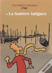 Capa do artigo Les Indices-Pensables T.4 ; La Lumière Fatigue
