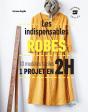 Les Indispensables Robes ; 10 Modèles Faciles ; 1 Projet En 2h - Preview