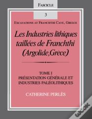 Les Industries Lithiques Taillees De Franchthi (Argolide, Grece), Volume 1