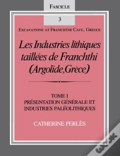 Les Industries Lithiques Taillees De Franchthi (Argolide, Grece), Volume 1