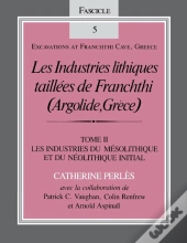 Les Industries Lithiques Taillees De Franchthi (Argolide, Grece), Volume 2