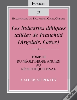Capa do artigo Les Industries Lithiques Taillées De Franchthi (Argolide, Grèce), Volume 3