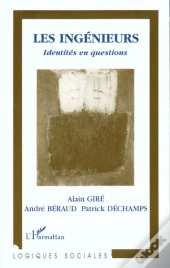 Les Ingenieurs ; Identites En Questions