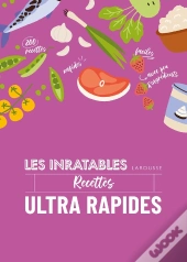 Les Inratables Recettes Ultra Rapides