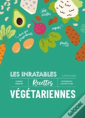 Les Inratables Recettes Végétariennes