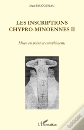 Les Inscriptions Chypro-Minoennes Tome 2 ; Mises Au Point Et Compléments