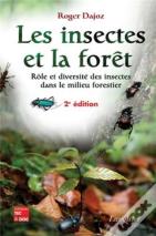 Les Insectes Et La Forêt ; Rôle Et Diversite Des Insectes Dans Le Milieu Forestier (2eme Édition)