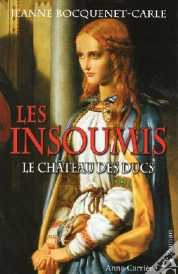 Capa do artigo Les Insoumis Tome 1 ; Le Château Des Ducs