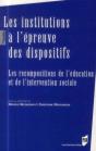 Les Institutions À L'Épreuve Des Dispositifs ; Les Recompositions De L'Éducation Et De L'Intervention Sociale - Preview