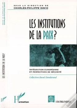Capa do artigo Les Institutions De La Paix ? : Intégration Européenne Et Perspectives De Sécurité
