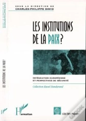 Capa do artigo Les Institutions De La Paix ? : Intégration Européenne Et Perspectives De Sécurité