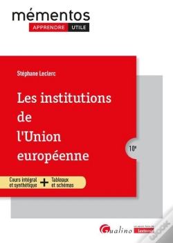 Capa do artigo Les Institutions De L'Union Européenne : Cours Intégral Et Synthétique + Tableaux Et Schémas (10e Édition)