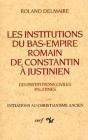 Les Institutions Du Bas-Empire Romain De Constantin A Justinien, I - Preview