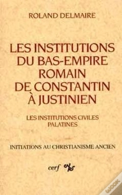 Capa do artigo Les Institutions Du Bas-Empire Romain De Constantin A Justinien, I