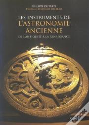 Les Instruments De L'Astronomie Ancienne De L'Antiquite A La Renaissance