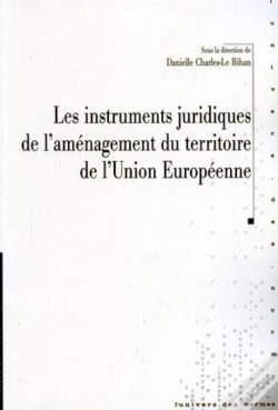 Capa do artigo Les Instruments Juridiques De L'Aménagement Du Territoire Dans L'Union Européenne
