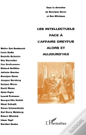 Les Intellectuels Face A L'Affaire Dreyfus Alors Et Aujourd'Hui