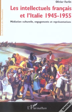 Capa do artigo Les Intellectuels Francais Et L'Italie, 1945-1955 ; Mediation Culturelle, Engagements Et Representations