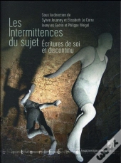Les Intermittences Du Sujet ; Écritures De Soi Et Discontinu
