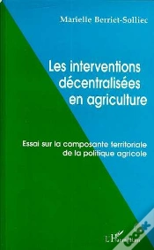 Capa do artigo Les Interventions Decentralisees En Agriculture, Essai Sur La Composante Territoriale De La Politique Agricole